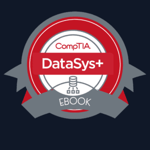 The Official CompTIA DataSys+ Student Guide (Exam DS0-001) eBook- An essential resource for students seeking guidance with the DataSys+ certification.