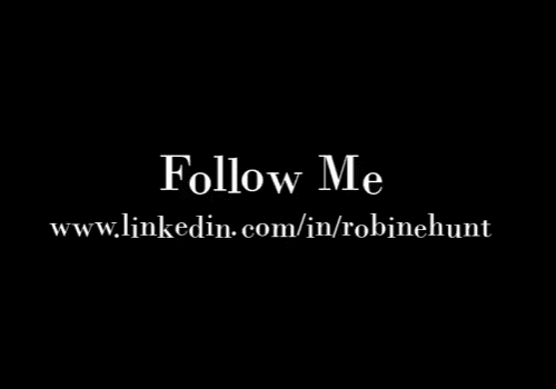 Follow me on LinkedIn: robinjeh Hunt.