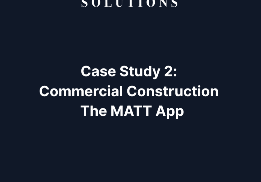 Case Study 2: Commercial Construction – The Matt App